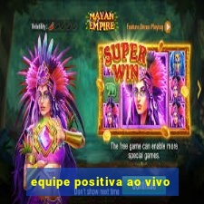 equipe positiva ao vivo